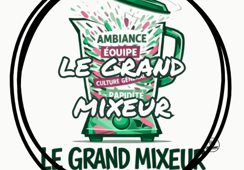 Le grand mixeur, une animation collective dynamique. des quiz décalés, des blinds tests différents vous attendent !