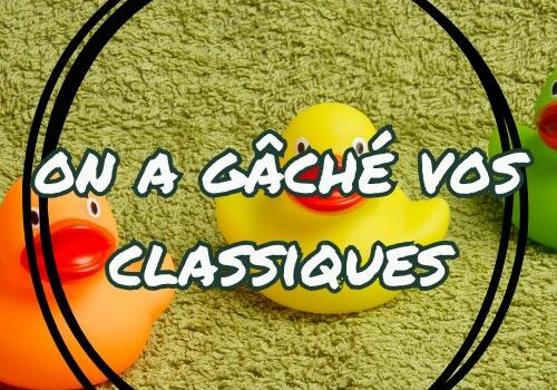 vignette animation on a gâché vos classiques