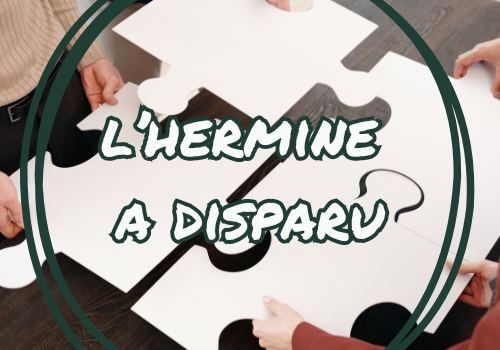 l'hermine a disparu jeux coopératif d'enquête et de défis